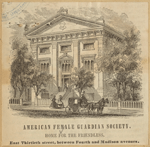 American Female Guardian Society, home for the friendless. East Thirtieth Street, between Fourth and Madison Avenues