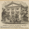 American Female Guardian Society. Home for the friendless. East Thirtieth Street, between Fourth and Madison Avenues