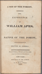 A son of the forest. : The experience of William Apes, a native of