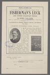 A new book of stories and papers by a popular writer. Fisherman's luck and other uncertain things by Henry Van Dyke...