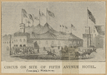Circus on site of Fifth Avenue Hotel