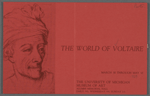 The world of Voltaire. March 30 through May 10. The University of Michigan Museum of Art. Alumni Memorial Hall. Daily: 9-5, Wednesday 9-9, Sunday 2-5.