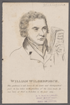 William Wilberforce. This gentleman is well known for the active and distinguished part he has taken in the abolition of the slave trade. He was born at Hull in Yorkshire in the year 1759.