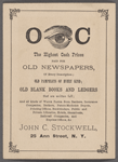 Old newspapers and books wanted in any quantity, at 25 Ann Street, N.Y. Please circulate for John C. Stockwell