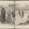 Marriage of Prince William of Prussia and [Princess] Victoria of Schleswig-Holstein, at Berlin. From a sketch by our [?] artist.--See page 264