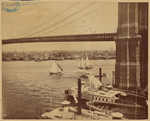 View of Manhattan from Brooklyn; men working on bridge cables; Fulton ferry boat "Hamilton"; sailboats