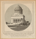 The grandest tomb in America--the monument to General Ulysses S. Grant, eighteenth president of the united States, in Riverside Park, New York