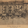 "Old houses, South Street, New York"