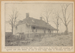 Schermerhorn House, built 1690, oldest house in Brooklyn still standing, 3d Avenue and 28th Street, on site of first house built in Brooklyn in 1636