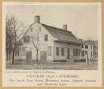 Another old landmark. The Jacob Van Brunt Martense house, Church Avenue and Martense Lane