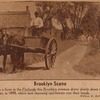 Brooklyn Scene. On a farm in the Flatlands this Brooklyn yeoman drove slowly down the lane, in 1898, where now imposing apartments rear their heads