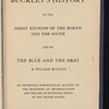 Buckley's history of the great reunion of the North and the South and of the blue and the gray