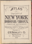 Atlas of the City of New York, Borough of the Bronx. North of 172nd Street. From actual surveys and official plans