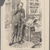 Bringing it home. President Wilson. "What's that? U-boat blockading New York? Tut! Tut! Very inoppertune!"