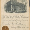 The The New York Produce Exchange invites you to the opening exercises in their new building on Tuesday, May sixth, 1884 at twelve o'clock