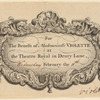 For the benefit of Mademoiselle Violette at the Theatre Royal in Drury Lane, Wednesday February the 11th