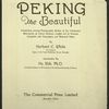 Peking the beautiful; comprising seventy photographic studies of the celebrated monuments of China's northern capital and its environs, complete with descriptive and historical notes