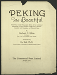 Peking the beautiful; comprising seventy photographic studies of the celebrated monuments of China's northern capital and its environs, complete with descriptive and historical notes