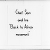 "Chief Sam and His 'Back to Africa Movement'"
