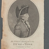 His Royal Highness the Duke of York. Commander in chief of the British and Hanoverian troops