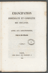 Emancipation immédiate et complète des esclaves: appel aux abolitionistes