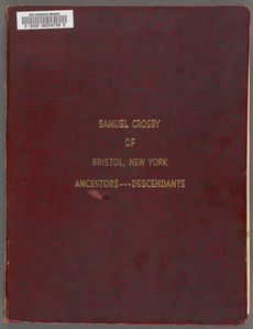 History of the Samuel Crosby family of Bristol, New York, with his genealogical record from John Crosby born in England 1440