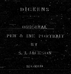 Jackson, S. J. Original pen and ink portrait of Charles Dickens