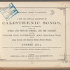Calisthenic songs illustrated. A new and popular collection of calisthenic songs, beautifully illustrated, suitable for public and private schools, and the nursery, containing pieces and diversion and recreation, chiefly from German and American kinder-garten schools