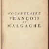 Vocabulaire malgache, distribué en deux parties, la premiere françois et malgache, la seconde malgache et françois
