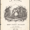 La gitana (the new cachoucha) danced by Madlle. Fanny Ellsler [sic] in the grand ballet La gitana ... arranged for the piano forte by C.W. Clover