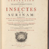 Dissertation sur la generation et les transformations des insectes de Surinam