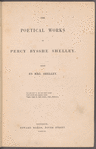 The poetical works of Percy Bysshe Shelley [revised press proof]
