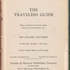 The travelers guide: hotels, apartments, rooms, meals, garage accommodations, etc. for colored travelers in 300 cities, 48 states, 2 provinces in the United States and Canada