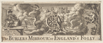 The bublers mirrour: or England's folly