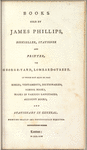 Books sold by James Phillips, bookseller, stationer and printer, in George-Yard, Lombard-Street