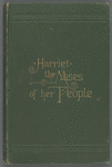 Harriet, the Moses of her people 