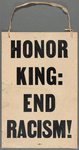 Honor King: End Racism!