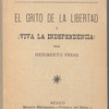 Biblioteca Del Niño Mexicano. El Grito de Libertad ó ¡Viva la Independencia!