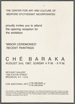 Flyer for "Minor Ceremonies Works by Che Baraka" exhibition at The Center for Art and Culture of Bedford Stuyvesant Incorporated