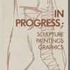 Leaflet announcing "In Progress: Sculpture, Paintings, Graphics" an exhibition of works by Valerie Maynard and Carole Byard at Gallery 1199