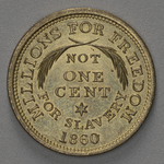  "Millions for Freedom Not One Cent for Slavery" coin