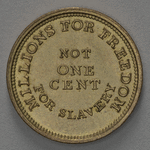  "Millions for Freedom Not One Cent for Slavery" coin