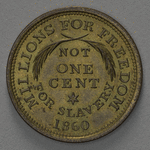  "Millions for Freedom Not One Cent for Slavery" coin