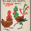 "You really have something to crow about!" greeting card