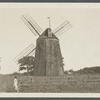 Gardiner's Windmill. East side Main Street, south of Gardiner's House of street leeding to Maidstone Inn. East Hampton, East Hampton