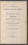 The past and the present condition, and the destiny, of the colored race 