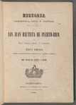 Historia geográfica, civil y natural de la Isla de San Juan Bautista de Puerto Rico 