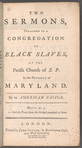 Six sermons, on the several duties of masters, mistresses, slaves, etc