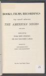 Books, films, recordings by and about the American Negro 
