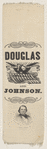 [Stephen A. Douglas campaign ribbon]